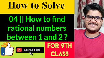 04 ||Find five rational numbers between 1 and 2 ||9th||Ncert||As Math Maker