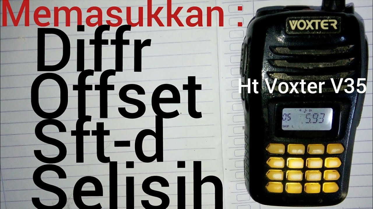 Cara memasukan diffr silisih ht voxter v 35