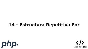 14 - Estructura Repetitiva for [PHP 7 - Español]