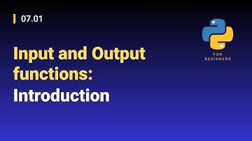 [Python for Beginners]: 07.01. Input and Output functions: Introduction