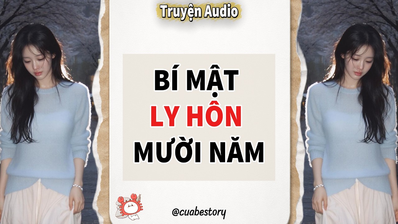 [ Full audio ] BÍ MẬT LY HÔN MƯỜI NĂM #audio #truyenaudio