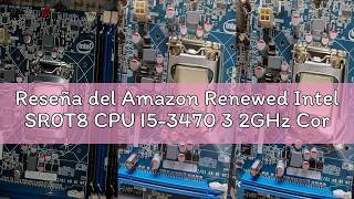 Reseรฑa del Amazon Renewed Intel SR0T8 CPU I5-3470 3 2GHz Core i5-3470 3 20GHz Quad Core 6M Socket 11