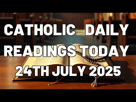 24th July 2025: DAILY CATHOLIC MASS READINGS TODAY: Saint John Boste, Martyrs of England and Wales.