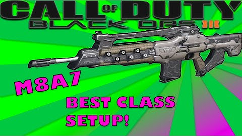 Black Ops 3: Best M8A7 Class Setup!