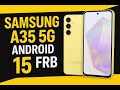 Samsung A35,  5g  Frp Bypass Free Android 15