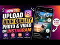 How To Upload High Quality photos & Videos On Instagram New Update