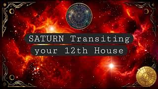 Saturn Transiting your 12th House @natal-astrology 