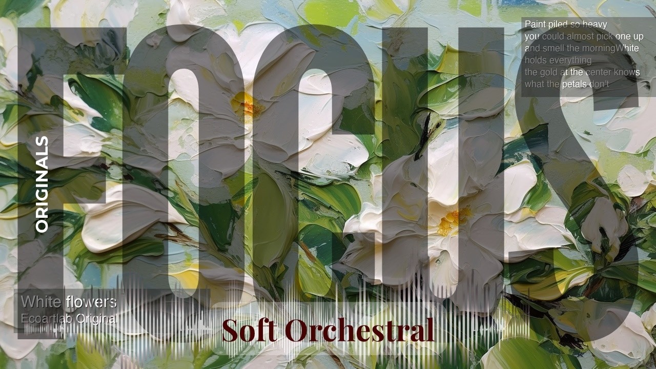 Focus - Soft Orchestral with Originals | flowers · Ecoartlab Original & others