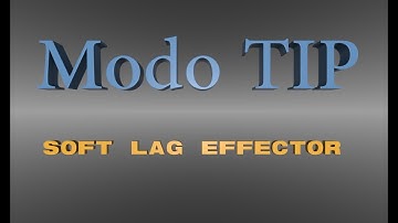Modo TIP : Soft Lag Effector.
