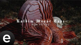 Ege Külsoy - Kalbim Mezar Taşı (Official Visualizer)