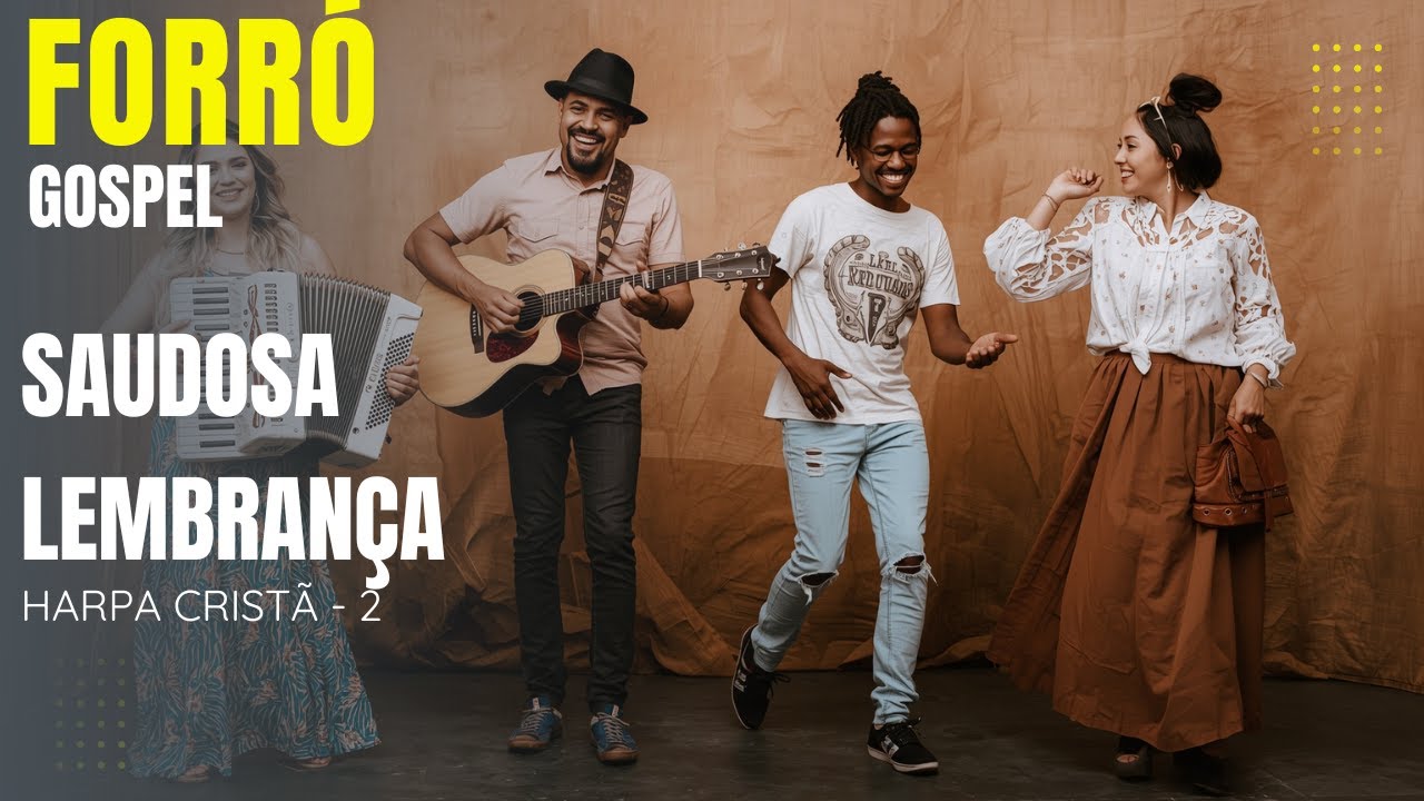 Forró Gospel - Hino da Harpa Cristã 2  “SAUDOSA LEMBRANÇA
