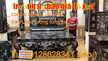 clip ngày 12/5/2023 : combo sập gụ tủ chè cẩn ốc xà cừ , tranh tùng hạc cẩn ốc xà cừ.