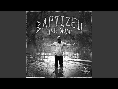 Elvie Shane - Baptized
