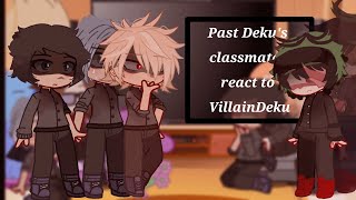 Past Deku's classmates react to VillainDeku || MHA/BNHA || NO SHIPS || read description || MIKIZES