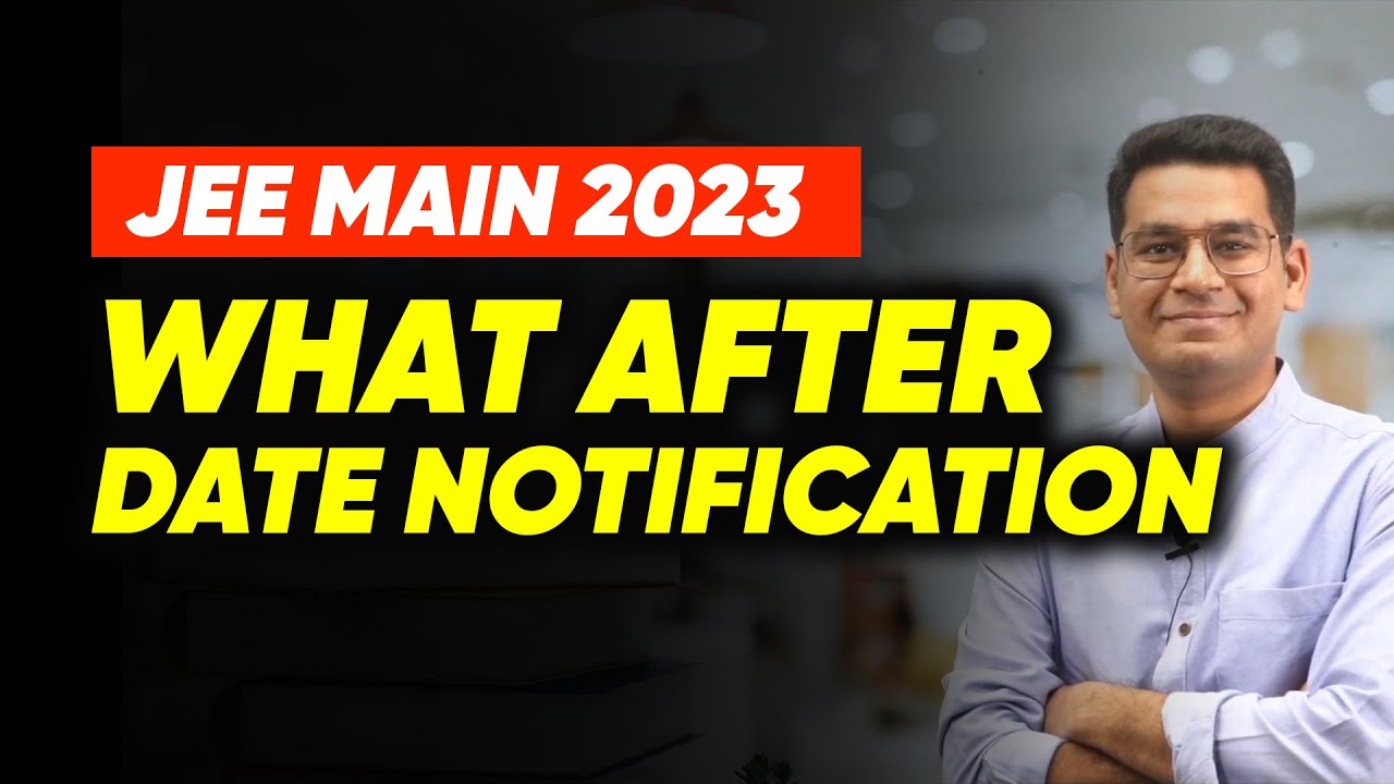 JEE Main 2023 | What to do after City & Date Notification | Anup Sir ...
