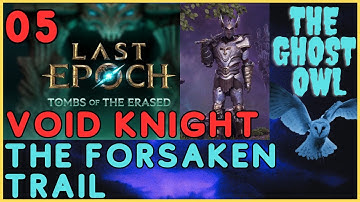 Last Epoch Tombs Of The Erased Void Knight Part 5 The Forsaken Trail