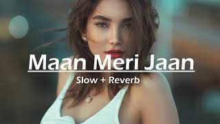 Maan Meri Jaan Lofi (slow + Reverb) King Relax Music