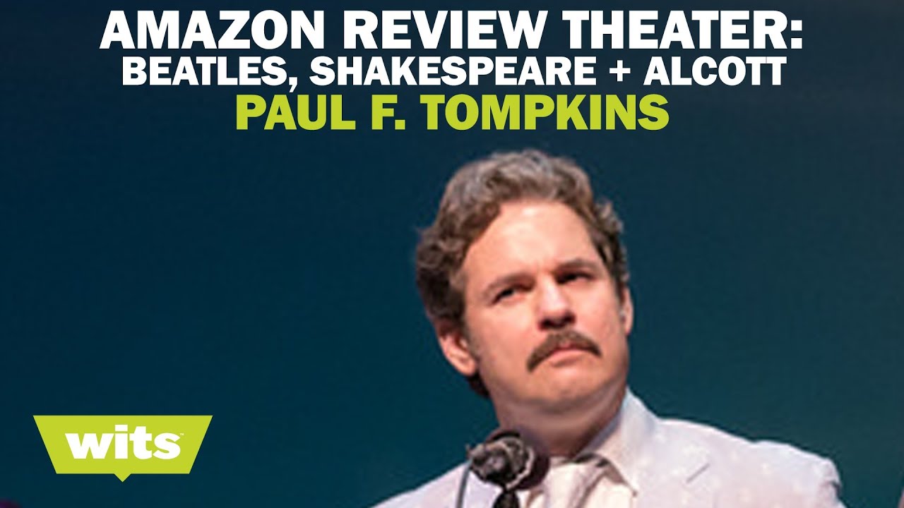 Paul F. Tompkins - 'Amazon Review Theatre: Beatles, Shakespeare + Alcott' - Wits