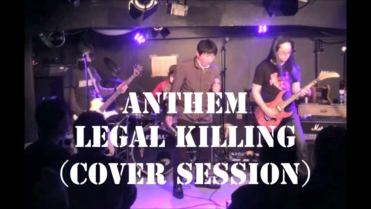 ANTHEM LEGAL KILLING (Cover Session) YouTube