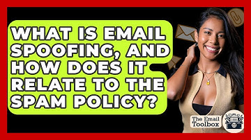 What Is Email Spoofing, And How Does It Relate To The Spam Policy? - TheEmailToolbox.com