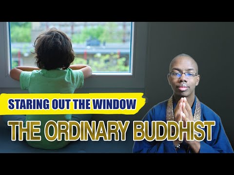 The Ordinary Buddhist: Staring Out the Window