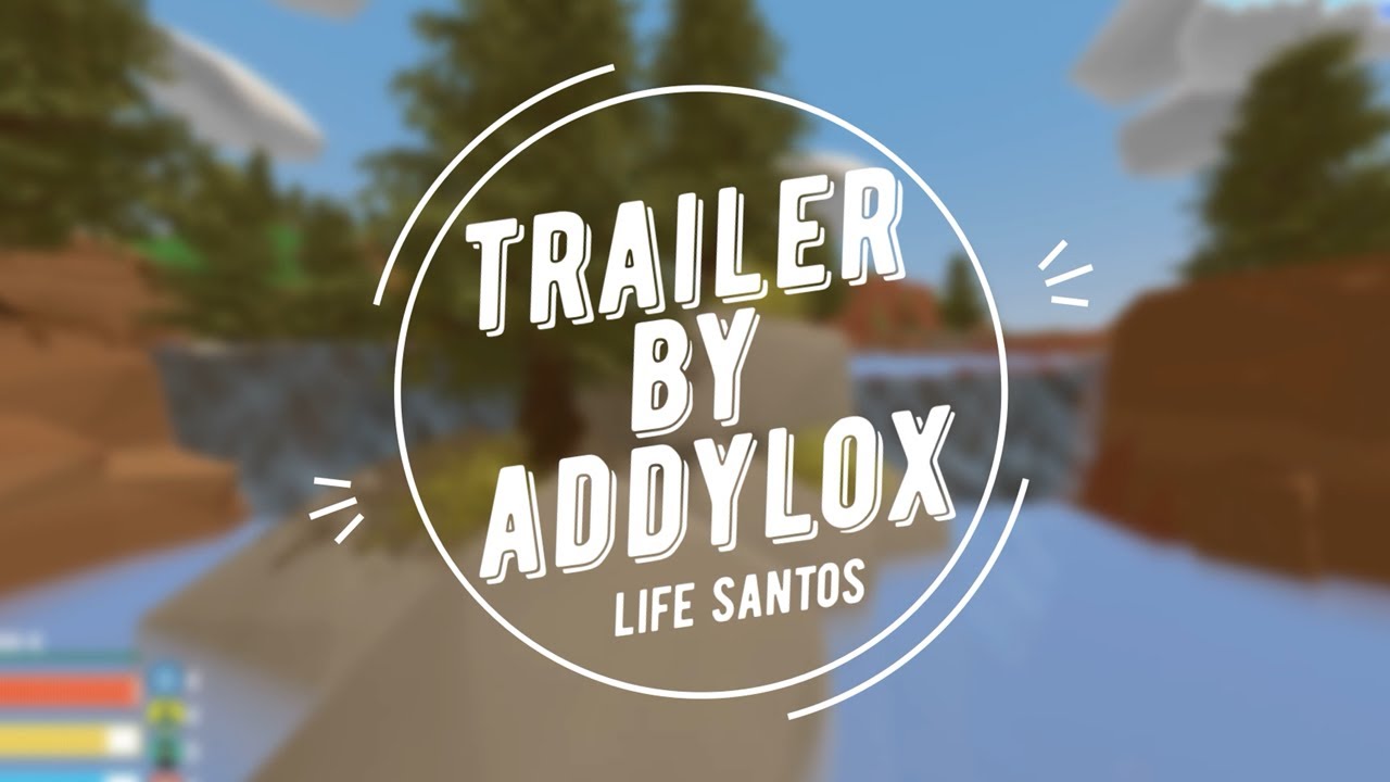 Trailer | Life Santos [RP] [FR] - By Addylox - Unturned