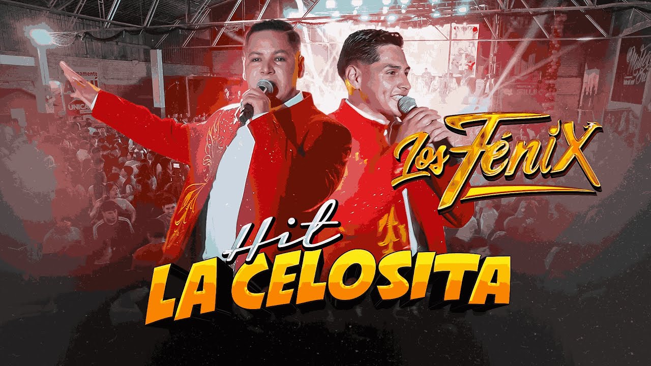 Hit La Celosita - Agrupación Los Fénix
