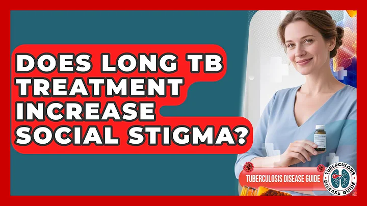 Does Long TB Treatment Increase Social Stigma? - Tuberculosis Disease Guide
