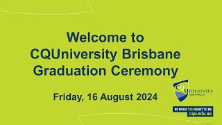 CQUniversity 2024 Brisbane Graduation 12pm Ceremony