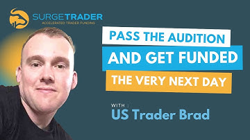 Pass the SurgeTrader Audition and Get Funded Next Day | SurgeTrader Testimonial | US Trader Brad