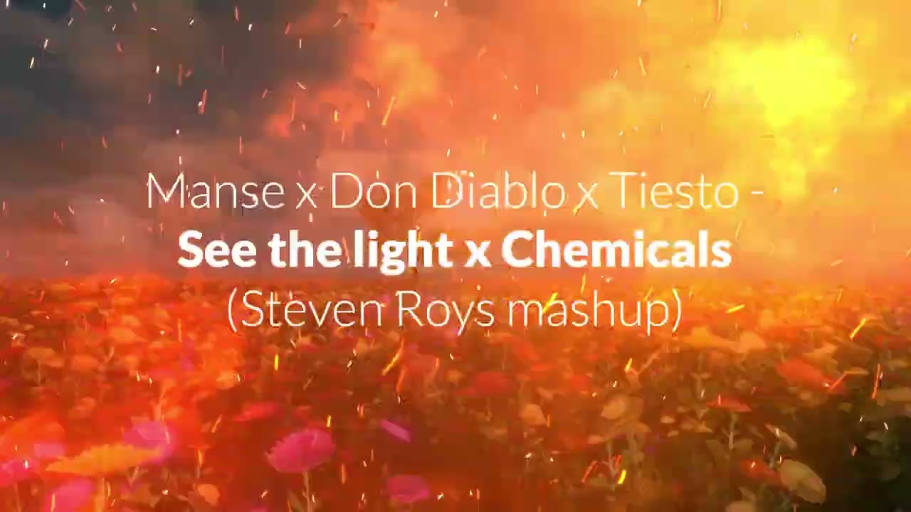 Manse x Don Diablo x Tiesto - See the light x Chemicals (Steven Roys mashup)