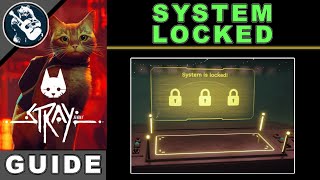 Destroy Stuff: 3 Locks in Stray | System is Locked Panel Puzzle Guide