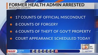 Former Iroquois Co Health Administrator arrested charged with 33 felony counts