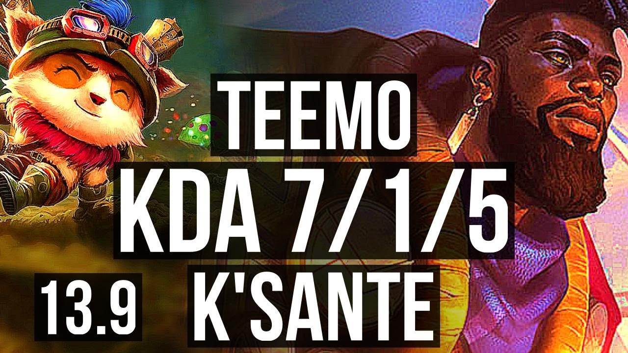 TEEMO vs K'SANTE (TOP) | 7/1/5, 1000+ games, Rank 9 Teemo, 1.1M mastery | KR Master | 13.9