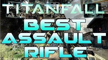 TITANFALL Best Assault Rifle in The Game