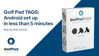 Golf Pad TAGS®: Android set up in less than 5 minutes. Step-by-step tutorial. screenshot 5