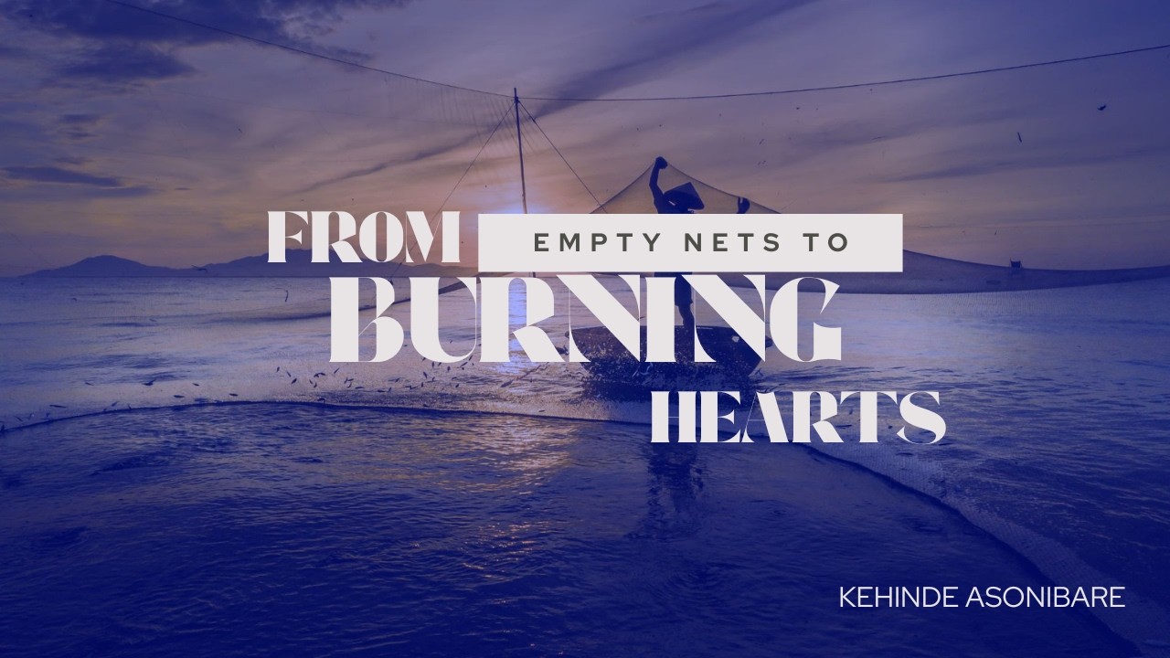 From Empty Nets to Burning Hearts - Kehinde Asonibare