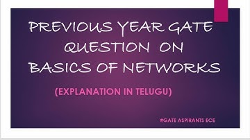 Network Theory - Lec 13. Previous Year Gate Questions on Basics of Networks