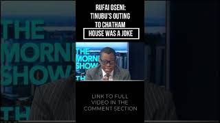 RUFAI OSENI: TINUBU'S OUTING TO CHATHAM HOUSE WAS A JOKE #shorts #2023election #rufaioseni