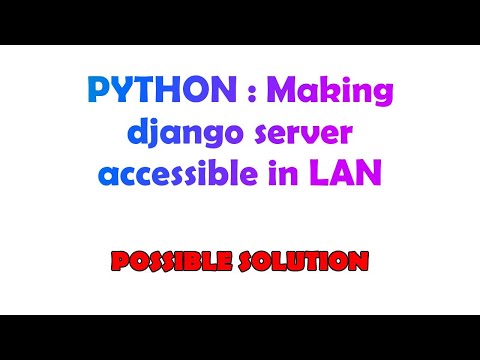 PYTHON : Making django server accessible in LAN