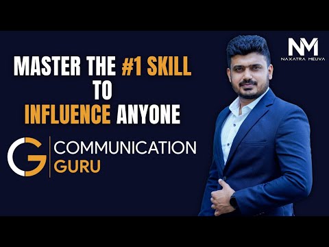 How to Communicate & Influence Anyone | Communication Guru Master Class by Naxatra Meuva
