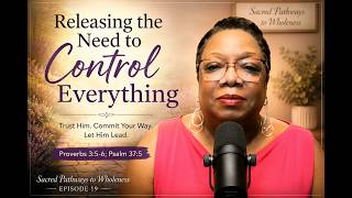 Episode 19 - Releasing the Need to Control Everything