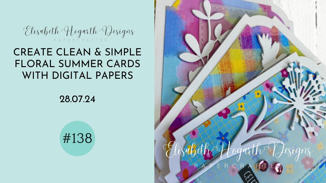 CREATE CLEAN & SIMPLE FLORAL SUMMER CARDS WITH DIGITAL PAPERS FROM "MY ...