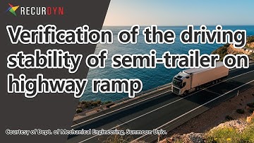 Validating the driving stability of a semi-trailer on a highway ramp
