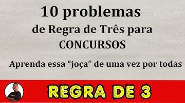 Aprenda de uma vez por todas a INTERPRETAR e RESOLVER problemas de Regra de Três na PROVA