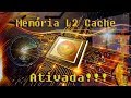 Como Acelerar o PC Habilitando a "Memória L2 Cache" em seu Processador!