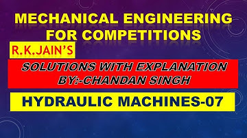 R.K.Jain, mechanical solution with explanation Hydraulic Machines  part 07