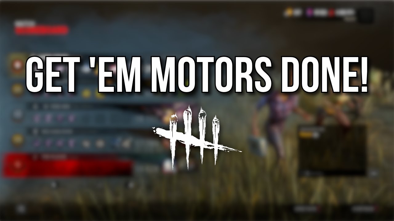 Get 'em Motors done in one Hour! - Dead by Daylight (No Commentary)