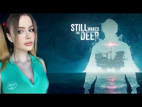 STILL WAKES THE DEEP Прохождение на Русском