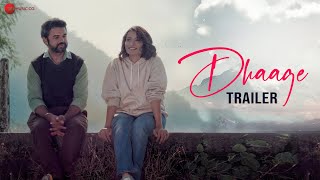 Watch Dhaage Trailer
